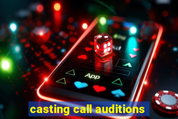 casting call auditions